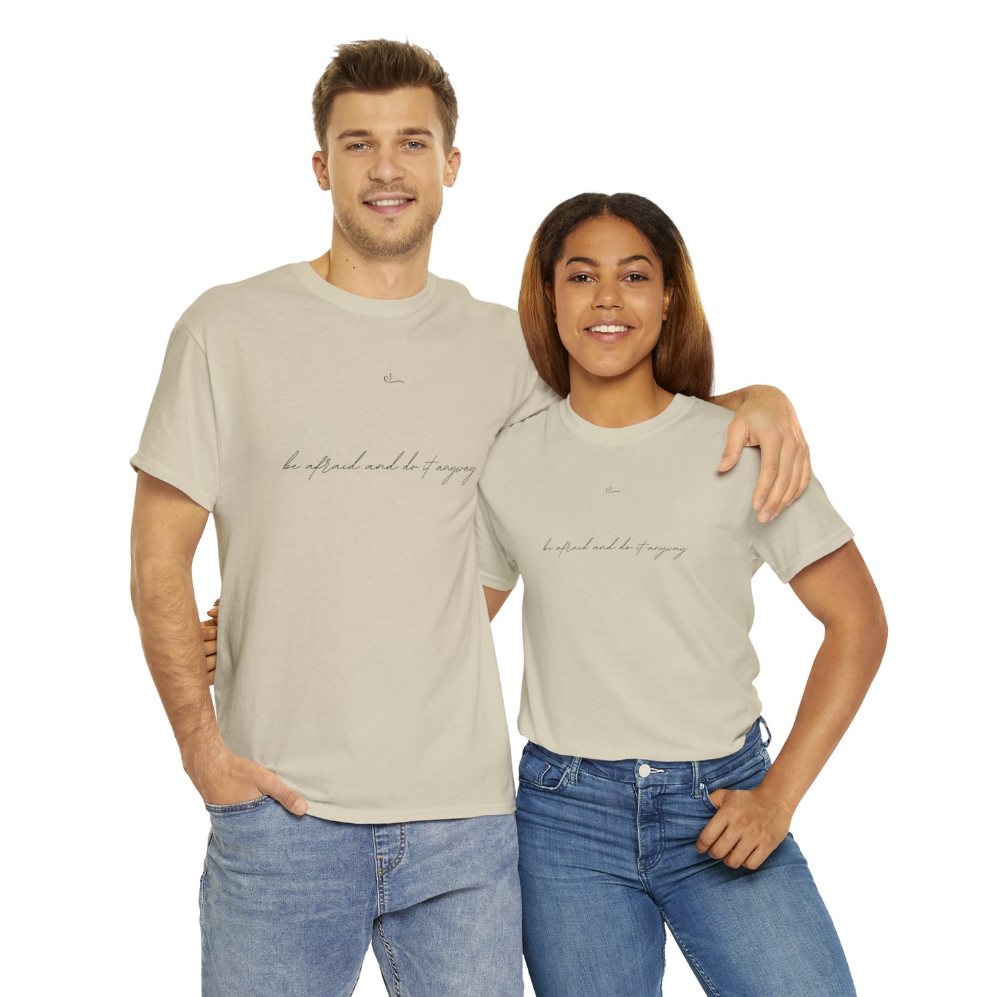 Be afraid and do it anyway T-shirt