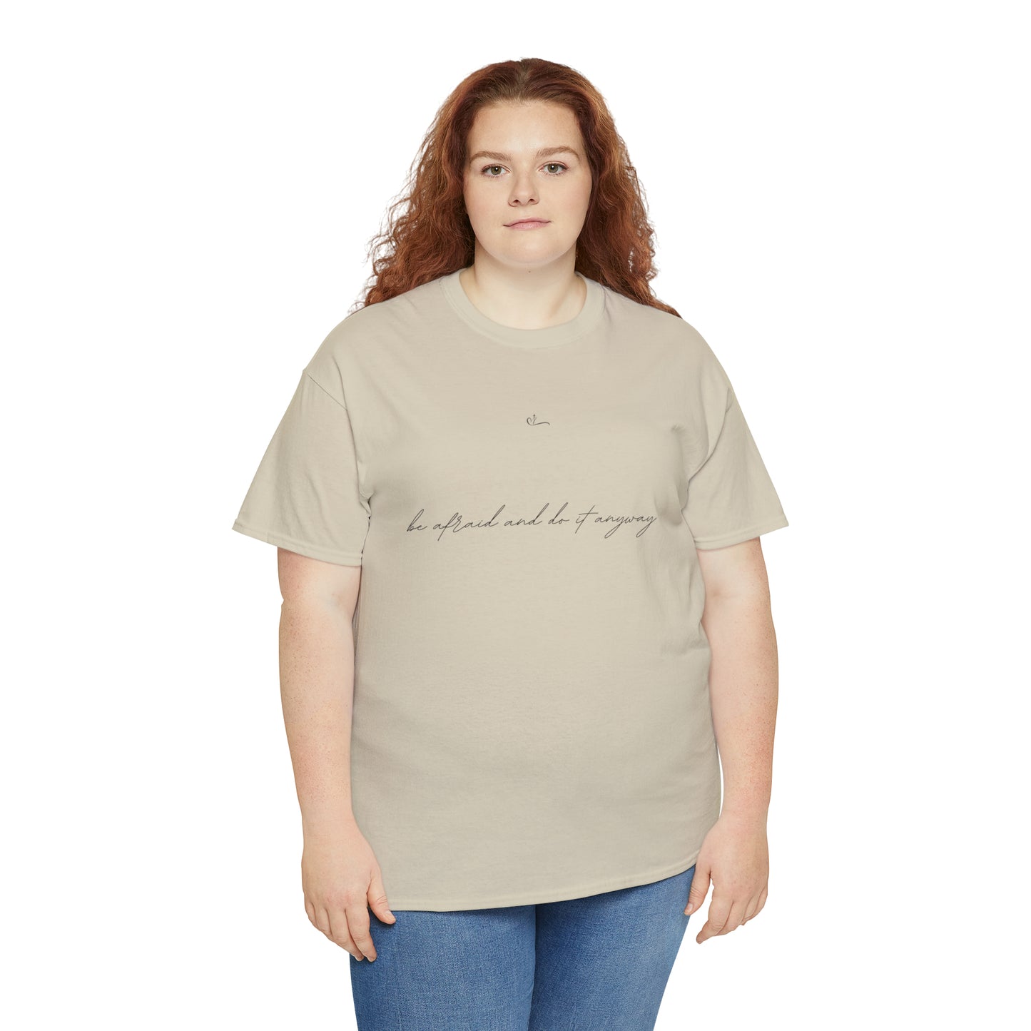 Be afraid and do it anyway T-shirt