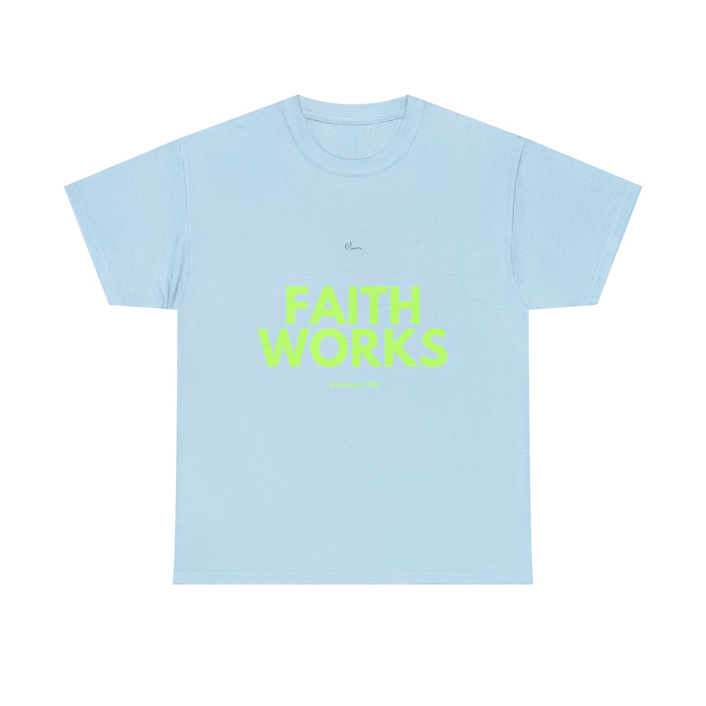 Faith Works T-shirt