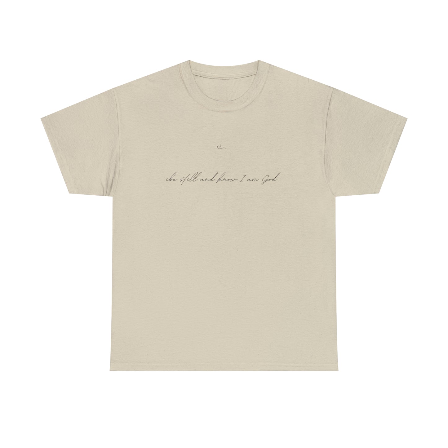 Be still and know I am God T-shirt