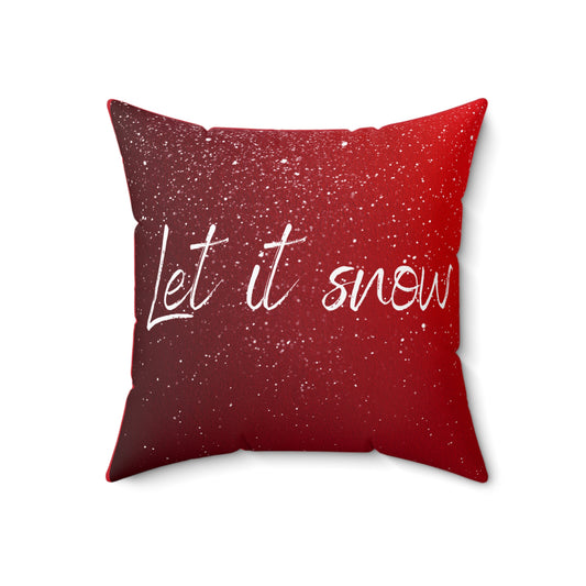 Let it snow - Spun Polyester Square Pillow