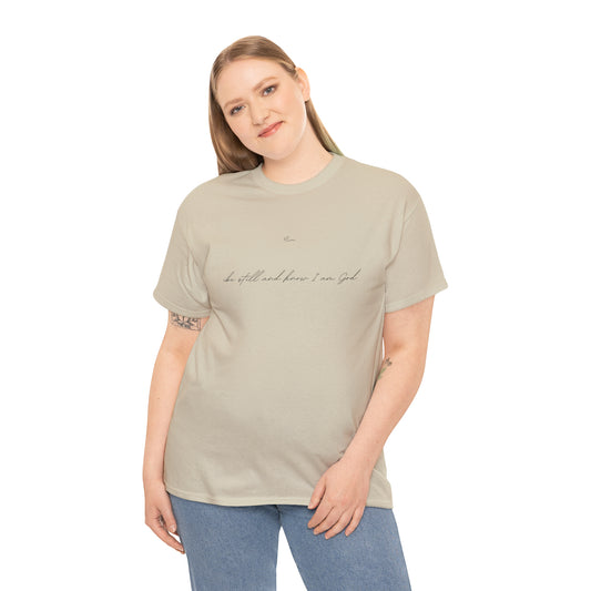 Be still and know I am God T-shirt