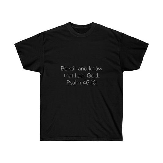 Be still and know T-shirt