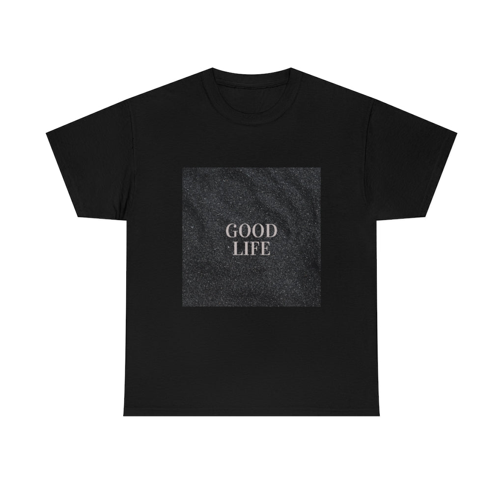 Good Life T-shirt