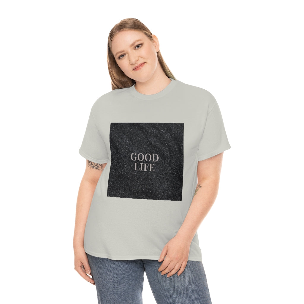 Good Life T-shirt