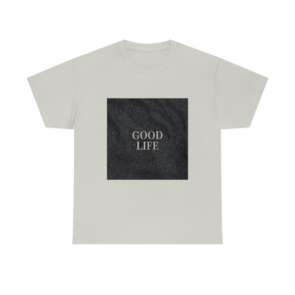 Good Life T-shirt
