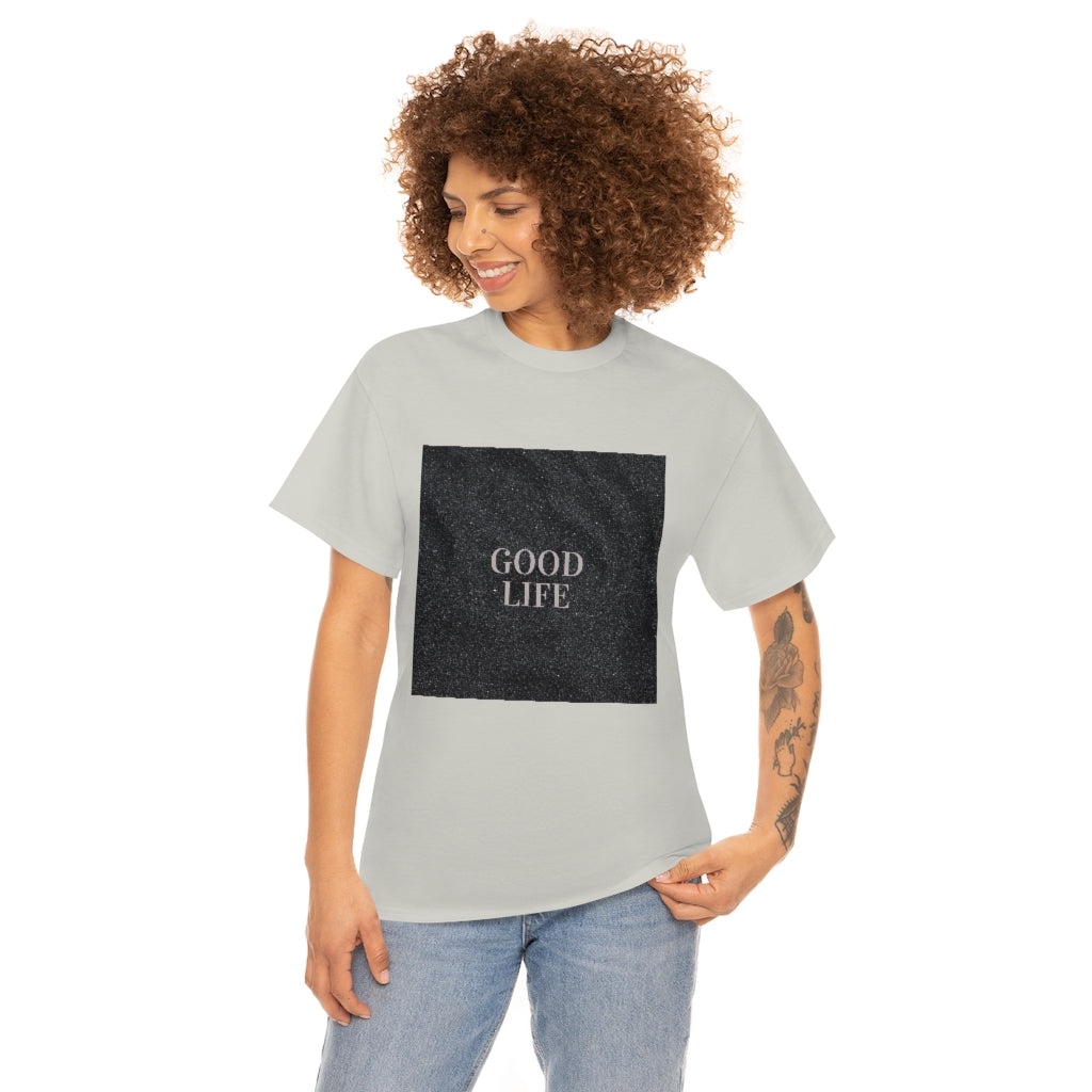 Good Life T-shirt
